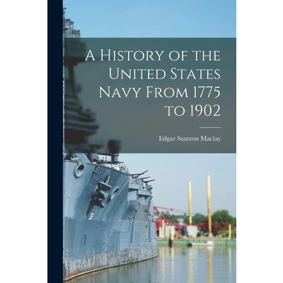 A History of the United States Navy From 1775 to 1902