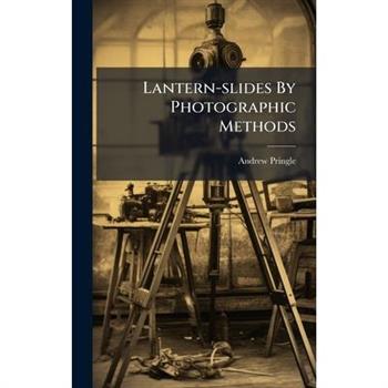 Lantern-slides By Photographic Methods