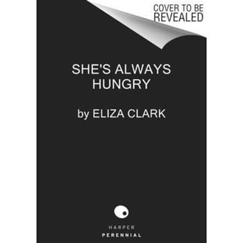 She's Always Hungry