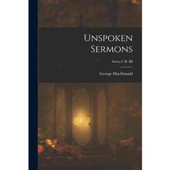 Unspoken Sermons; Series I II III