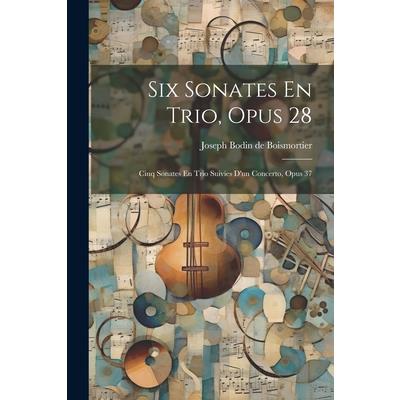 Six Sonates En Trio, Opus 28