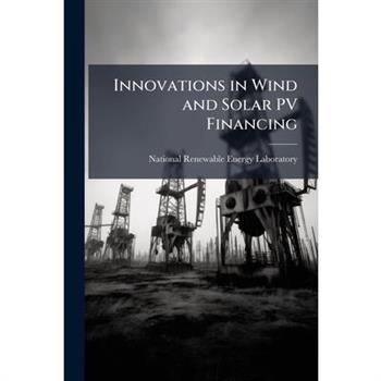 Innovations in Wind and Solar PV Financing