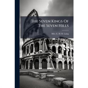 The Seven Kings Of The Seven Hills