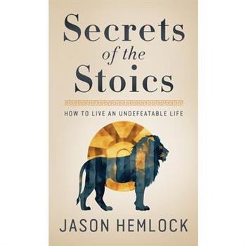 Secrets of the Stoics