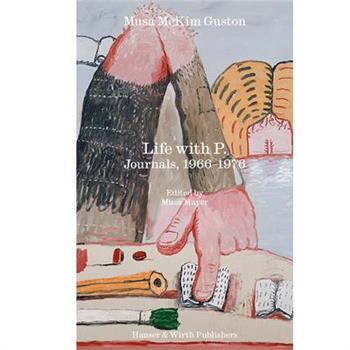 Life with P.: Journals, 1966-1976