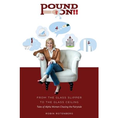 Pound On!! From the Glass Slipper to the Glass Ceiling