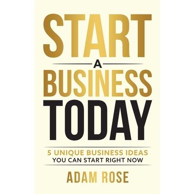 Start a Business Today Start a Business Today
