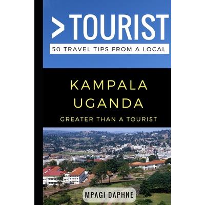 Greater Than a Tourist- Kampala Uganda