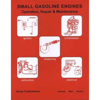 Small Gasoline Engines, Operation & Maintenance
