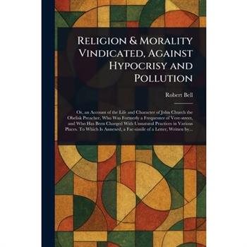 Religion & Morality Vindicated, Against Hypocrisy and Pollution