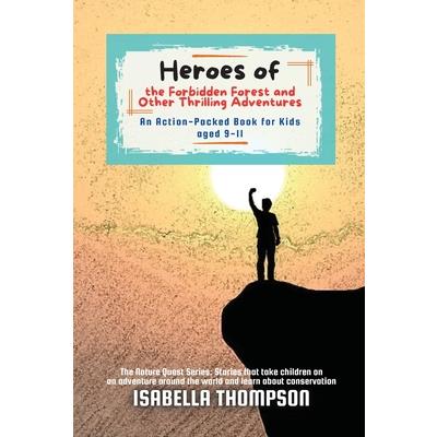 Heroes of the Forbidden Forest and Other Thrilling Adventures