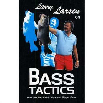 Larry Larsen on Bass Tactics