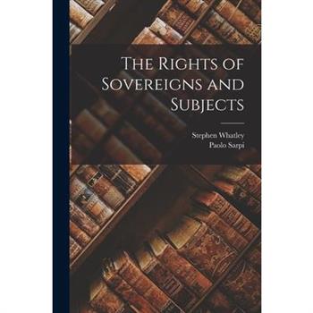 The Rights of Sovereigns and Subjects