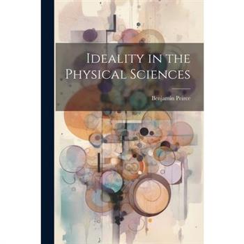 Ideality in the Physical Sciences