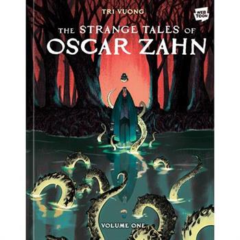 The Strange Tales of Oscar Zahn: Volume 1 [A Graphic Novel]