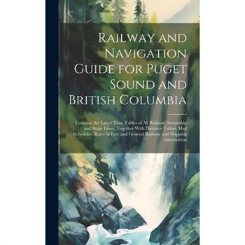 Railway and Navigation Guide for Puget Sound and British Columbia
