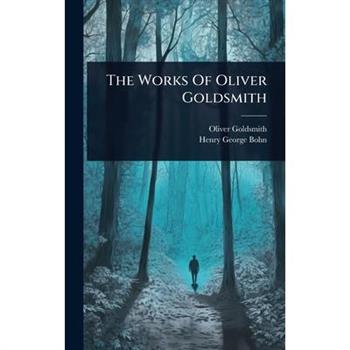The Works Of Oliver Goldsmith