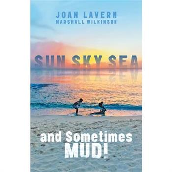 Sun, Sky, Sea, and Sometimes Mud!