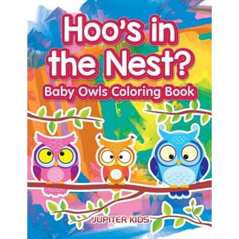 Hoo’s in the Nest? Baby Owls Coloring Book