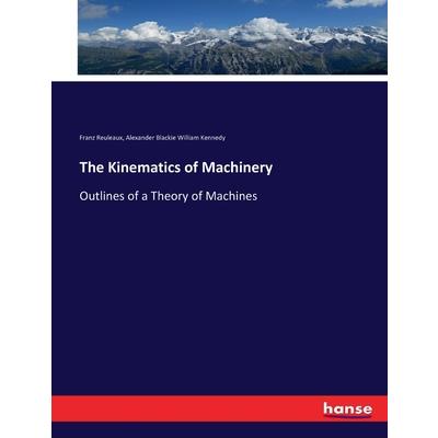 The Kinematics of Machinery
