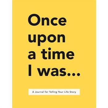 Once Upon a Time I Was . . .