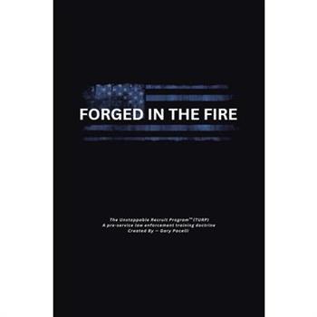 Forged in the Fire