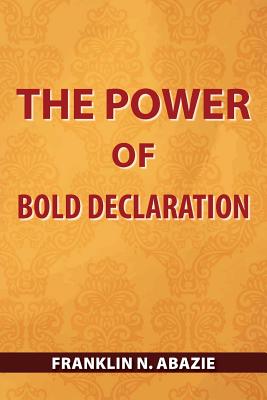 The Power of Bold Declaration