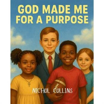 God Made Me for a Purpose