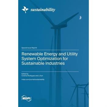 Renewable Energy and Utility System Optimization for Sustainable Industries