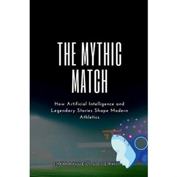 The Mythic Match, How Artificial Intelligence and Legendary Stories Shape Modern Athletics