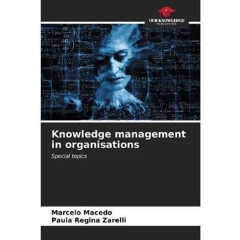Knowledge management in organisations