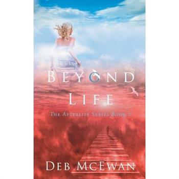Beyond Life (The Afterlife Series Book 2)
