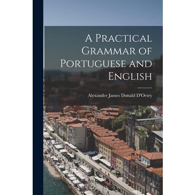 A Practical Grammar of Portuguese and English