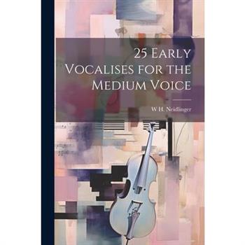 25 Early Vocalises for the Medium Voice