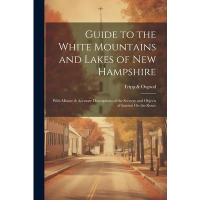 Guide to the White Mountains and Lakes of New Hampshire