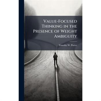 Value-Focused Thinking in the Presence of Weight Ambiguity