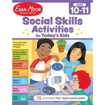 Social Skills Activities for Today's Kids, Ages 10 - 11 Workbook