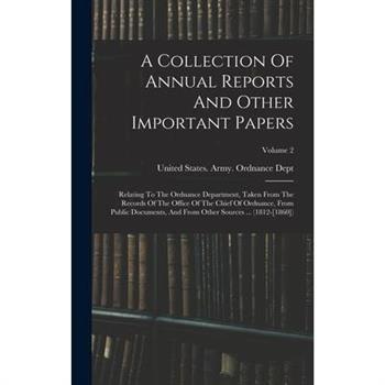 A Collection Of Annual Reports And Other Important Papers