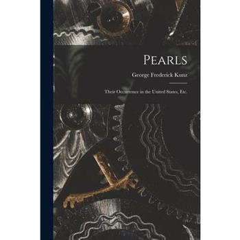 Pearls; Their Occurrence in the United States, etc.