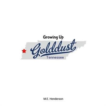 Growing Up Golddust