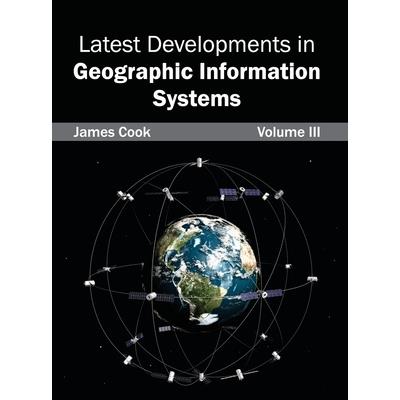Latest Developments in Geographic Information Systems: Volume III