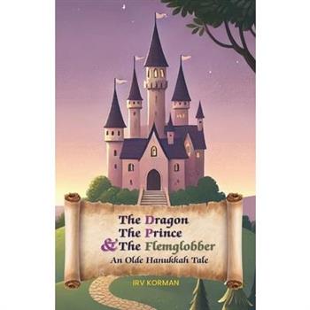 The Dragon, the Prince, and the Flemglobber