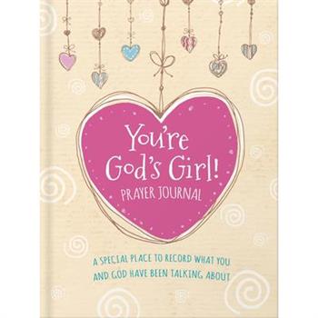 You’re God’s Girl! Prayer Journal