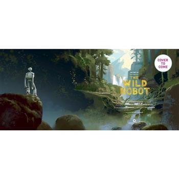 The Art of DreamWorks the Wild Robot