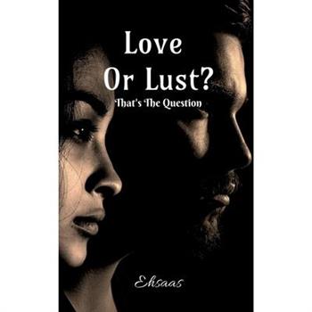 Love Or Lust?