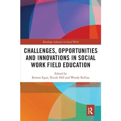 Challenges, Opportunities and Innovations in Social Work Field Education