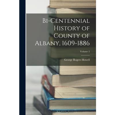 Bi-Centennial History of County of Albany, 1609-1886; Volume 2