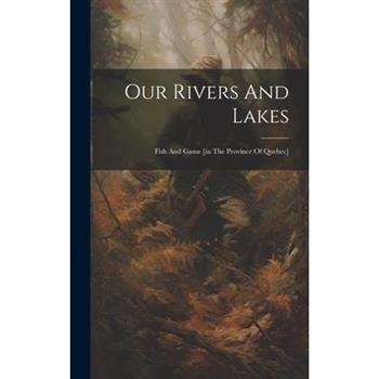 Our Rivers And Lakes