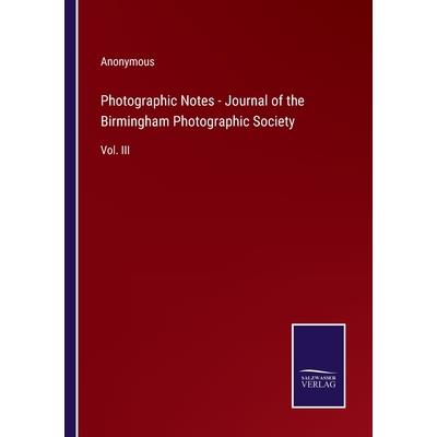 Photographic Notes - Journal of the Birmingham Photographic Society