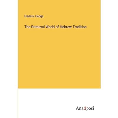 The Primeval World of Hebrew Tradition